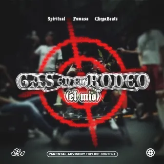 Gas en el Rodeo (El Mío) by $piritual