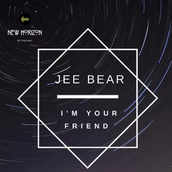 I'm Your Friend by Jee Bear