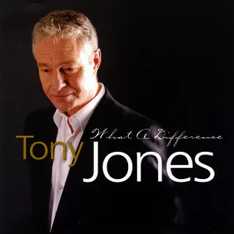 What A Difference by Tony Jones