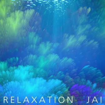 Relaxation by Jai