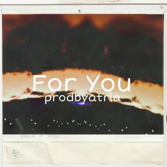 For You by ProdbyAtria