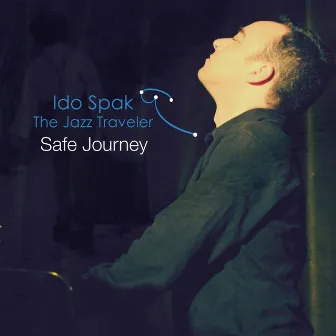 Safe Journey by Ido Spak the Jazz Traveler