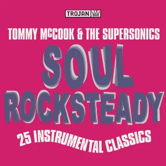 Soul Rock Steady by Tommy McCook & The Supersonics