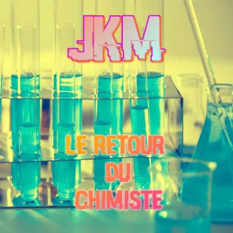 Le Retour Du Chimiste by JkM