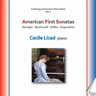 Anthology of American Piano Music, Vol. 1 - American First Sonatas by Cecile Licad