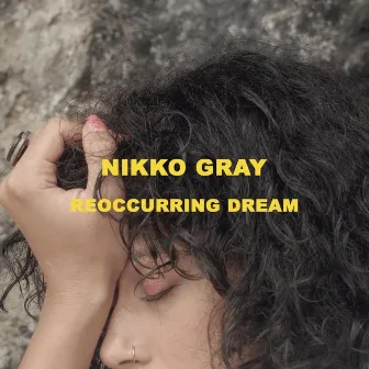 Reoccurring Dream . by Nikko Gray