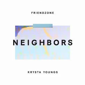 Neighbors by Krysta Youngs