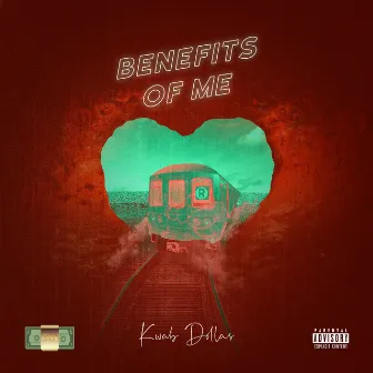 Benefits of Me by Kwab Dollas