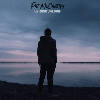 Un jour une fois by Pat McCarthy