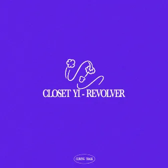 Revolver by Closet Yi