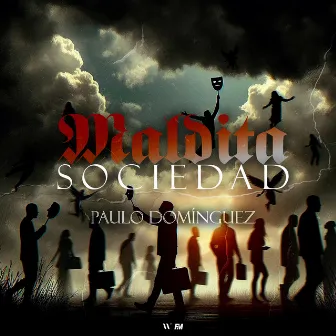 Maldita Sociedad by Paulo Domínguez