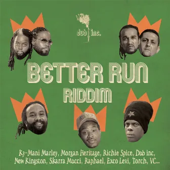 Better Run Riddim by Dub Inc