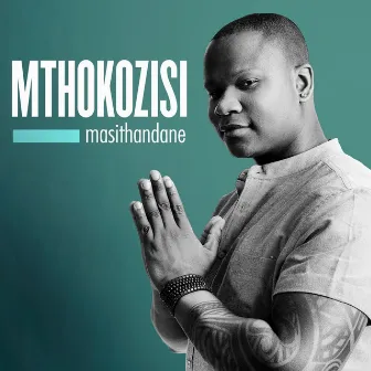 Masithandane by Mthokozisi