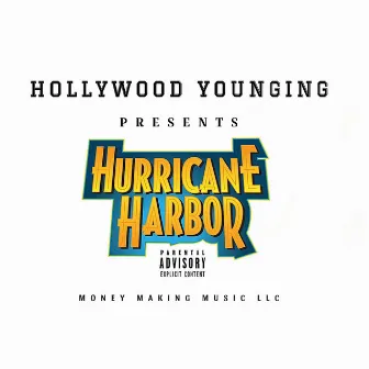 Hurricane Harbor by Hollywood Younging