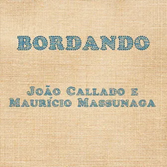 Bordando by Maurício Massunaga