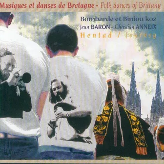 Hentad - Journey (Musiques et danses de Bretagne - Folk Dances of Brittany - Keltia Musique) by Christian Anneix