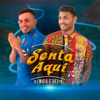 Senta Aqui by DJ Maia