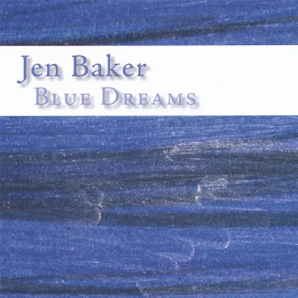 Blue Dreams by Jen Baker