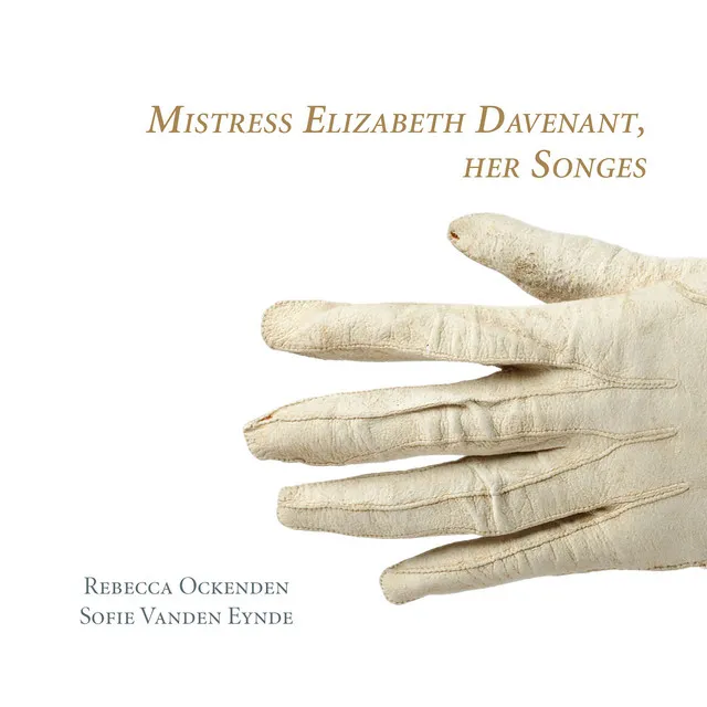 Mistress Elizabeth Davenant, Her Songes