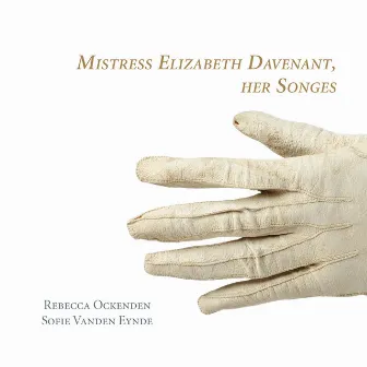 Mistress Elizabeth Davenant, Her Songes by Sofie Vanden Eynde