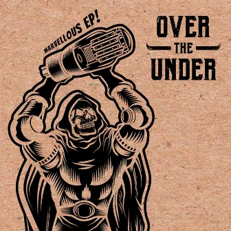 Marvellous EP! by Over the Under