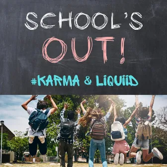 School's Out by Liquiid