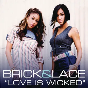 Love Is Wicked by Brick & Lace