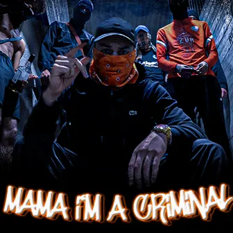 Mama I'm a Criminal by wraith records