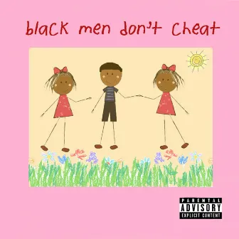 Black Men Don't Cheat by Naim