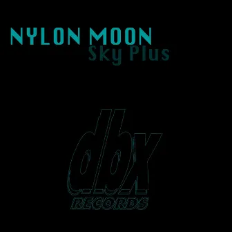 Sky Plus by Nylon Moon