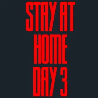 Stay at Home: Day 3 by Deejay Cobertaix