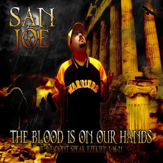 The Blood is on our Hands by San Joe