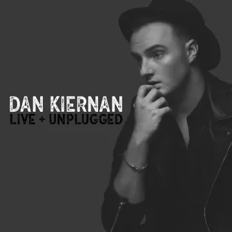 Dan Kiernan: Live & Unplugged by Dan Kiernan