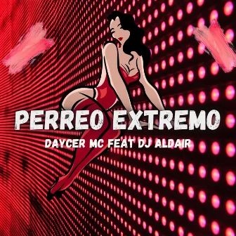 Perreo Extremo by daycer mc