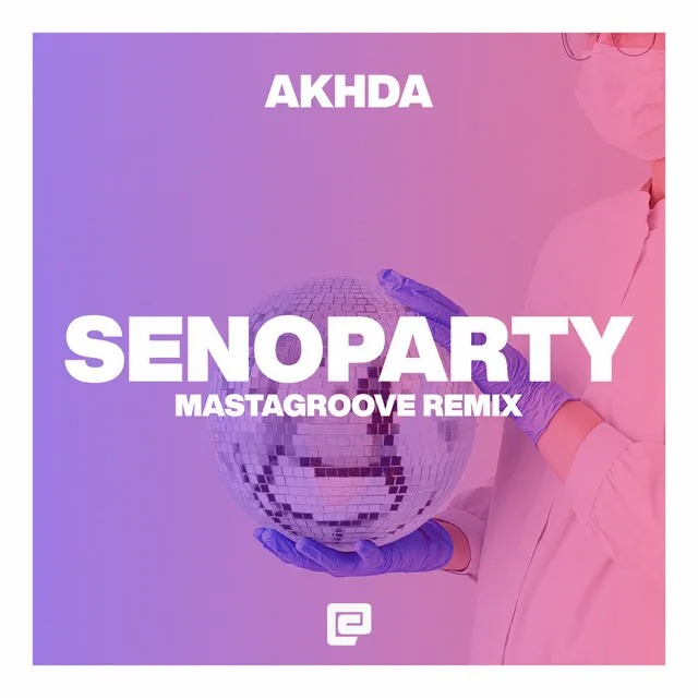 Senoparty - Mastagroove Remix