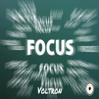 Focus by Voltron