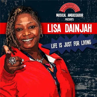 Life Is Just for Living by Lisa Dainjah