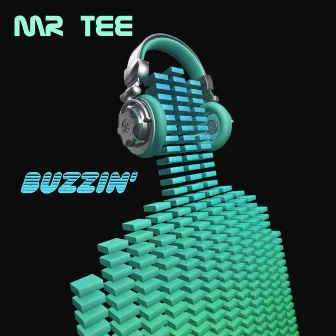 Buzzin' by Mr Tee