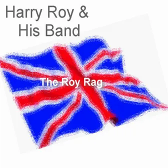 The Roy Rag by Harry Roy And His Band