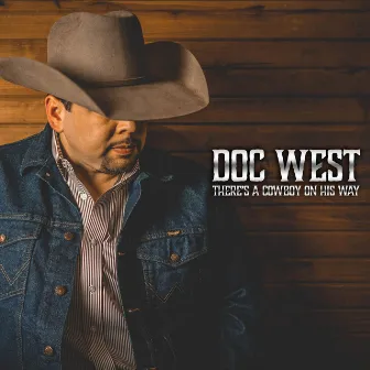 There’s a Cowboy on His Way by Doc West