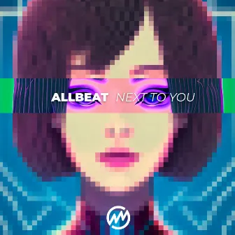 Next To You by ALLBEAT