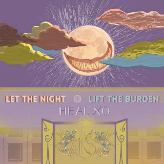 let the night lift the burden by HEAL XO