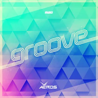 Groove by Aeros