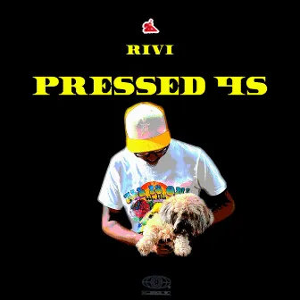 Pressed 4s by Rivi