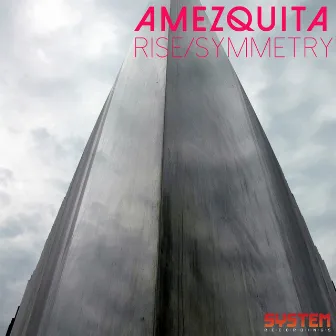 Rise/Symmetry - EP by Amezquita