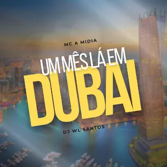 Um Mês Lá em Dubai by 