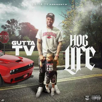 Hog Life by Gutta Tv