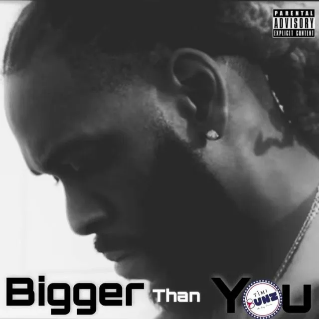 Bigger than you