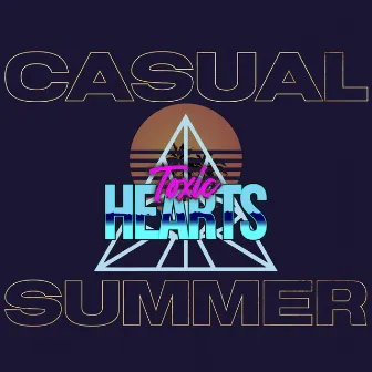 Casual Summer by Toxic Hearts