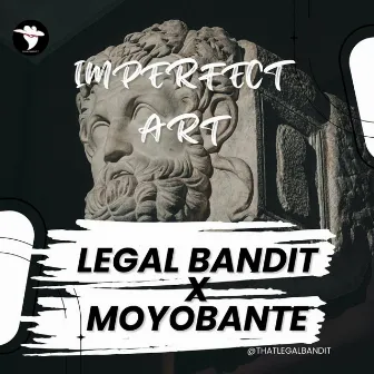 IMPERFECT ART by Legal Bandit